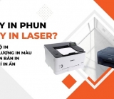 NÊN MUA MÁY IN LASER ĐEN TRẮNG HAY MUA MÁY IN PHUN MÀU 